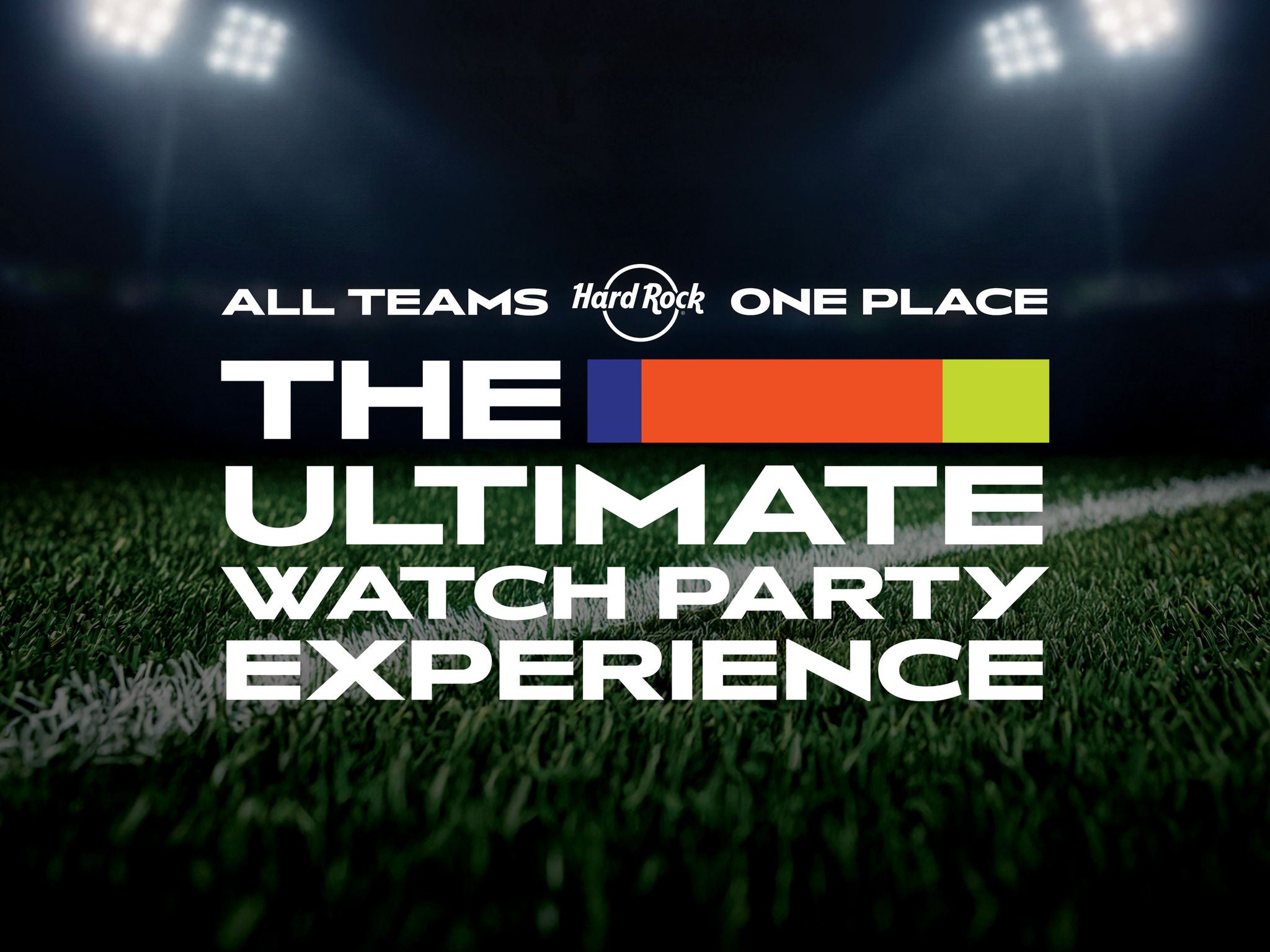 Promotional graphic for an ultimate watch party experience set on a lit football field at night. Bold white text reads "ALL TEAMS ONE PLACE THE ULTIMATE WATCH PARTY EXPERIENCE" with a colorful bar element. The Hard Rock name appears between the phrases "ALL TEAMS" and "ONE PLACE". Stadium floodlights and blurred turf in the background create an exciting sports viewing atmosphere.
